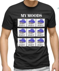 My moods horny huddy car tee shirt