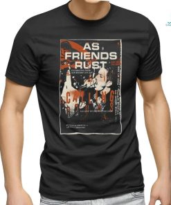 NC As Friends Rust Calling Hours t shirt