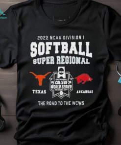 NCAA Division I Women's Softball Super Regional Texas Vs Arkansas 2022 T Shirt t shirt