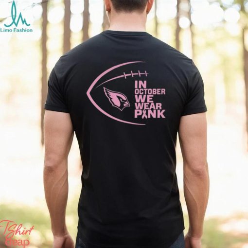 NFL Arizona Cardinals In October We Wear Pink Shirt