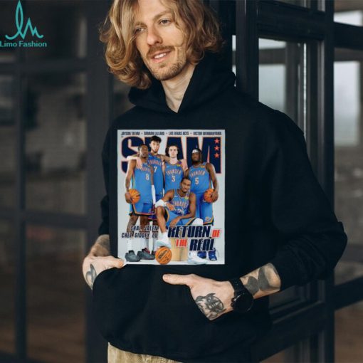 Nba Siam Thunder Shai Jalen Chet Giddey Lu Return Of The Real T shirt