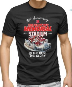 Nebraska Cornhuskers 100th Anniversary The Sea Of Red Memorial Stadium 1923 2023 In The Deed The Glory shirt