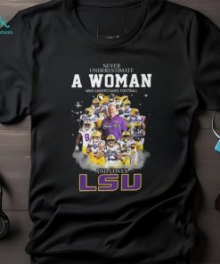 Never Underestimate A Womne Who Understand Football And Loves LSU Unisex T Shirt, hoodie, sweater, long sleeve and tank top Never Underestimate A Womne Who Understand Football And Loves LSU Unisex T Shirt