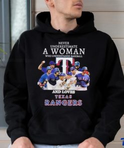 Never underestimate a woman who understands baseball and loves Texas Rangers shirt