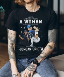 Never underestimate a woman who understands golf and loves jordan spieth shirt