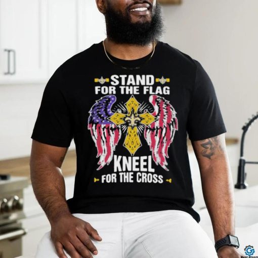 New Orleans Saints Stand For The Flag Kneel For The Cross T Shirt