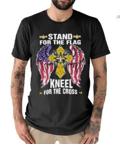 New Orleans Saints Stand For The Flag Kneel For The Cross T Shirt