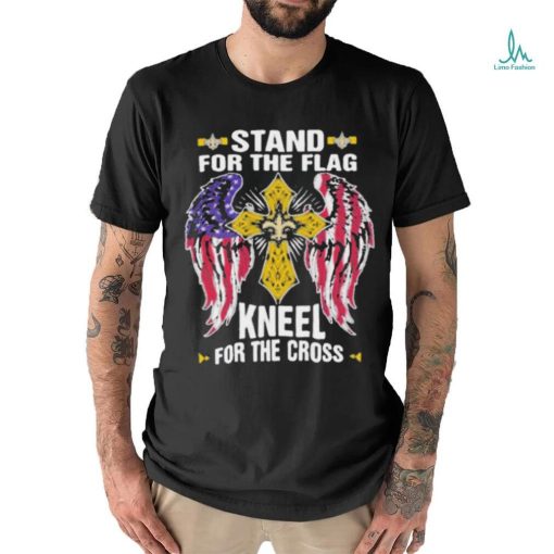 New Orleans Saints Stand For The Flag Kneel For The Cross T Shirt