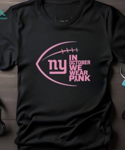 New York Giants in October we wear pink Breast Cancer Awareness shirt