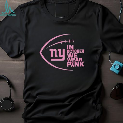 New York Giants in October we wear pink Breast Cancer Awareness shirt