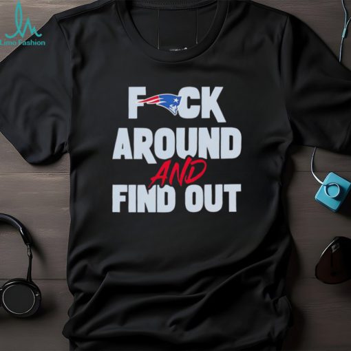 New england Patriots fuck around and find out 2023 shirt