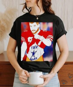 Nick Bosa fuck Dallas shirt