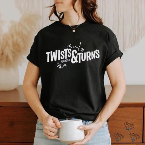 Nickthecpa twists and turns psalm 25 4 shirt