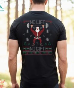 No Lift No Gift Ugly Christmas Gym Santa Shirt, hoodie, sweater, long sleeve and tank top No Lift No Gift Ugly Christmas Gym Santa Shirt