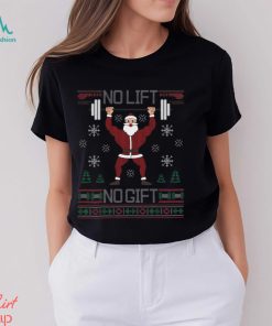 No Lift No Gift Ugly Christmas Gym Santa Shirt, hoodie, sweater, long sleeve and tank top No Lift No Gift Ugly Christmas Gym Santa Shirt