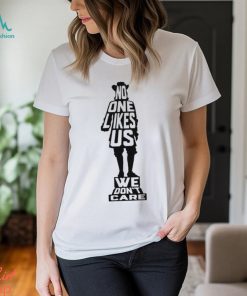 No One Likes Us We Don’t Care Willy Penn shirt