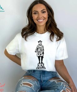 No One Likes Us We Don’t Care Willy Penn shirt