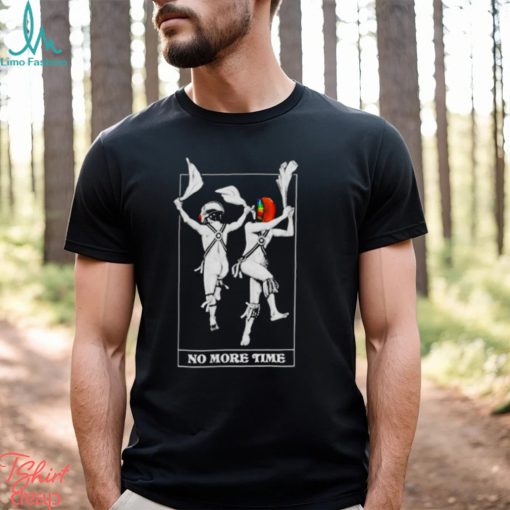No more time shirt