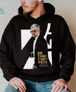 No time for 007 puts iation is transitory 2023 shirt