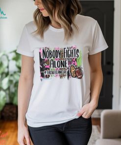 Nobody fights alone Shirt, hoodie, sweater, long sleeve and tank top Nobody fights alone Shirt