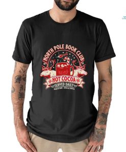 North pole book club read hot cocoa served daily classic shirt
