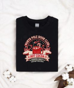 North pole book club read hot cocoa served daily classic shirt