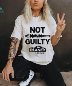 Not guilty team blaney poDcast 2023 shirt