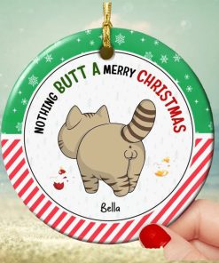 Nothing Butt A Merry Christmas Ornament