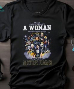 Notre Dame Fighting Irish Never Underestimate A Woman Who Understands Football And Loves Notre T Shirt