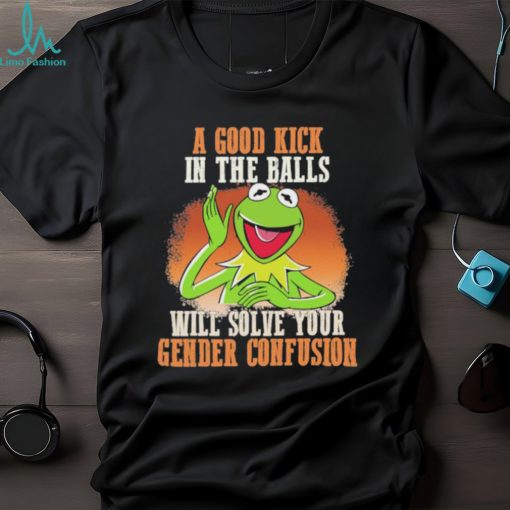 Official A Good Kick In The Balls Will Solve Your Gender Confusion Shirt