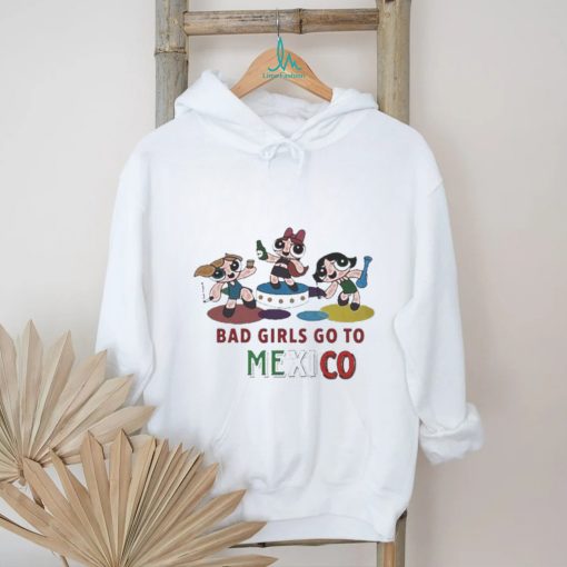 Official Bad Girls Go To Mexico Shirt