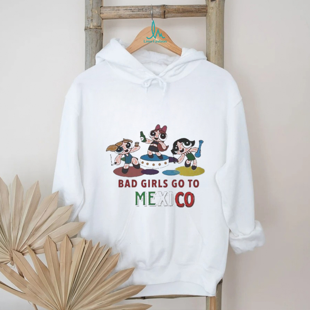 Official Bad Girls Go To Mexico Shirt Official Bad Girls Go To Mexico Shirt