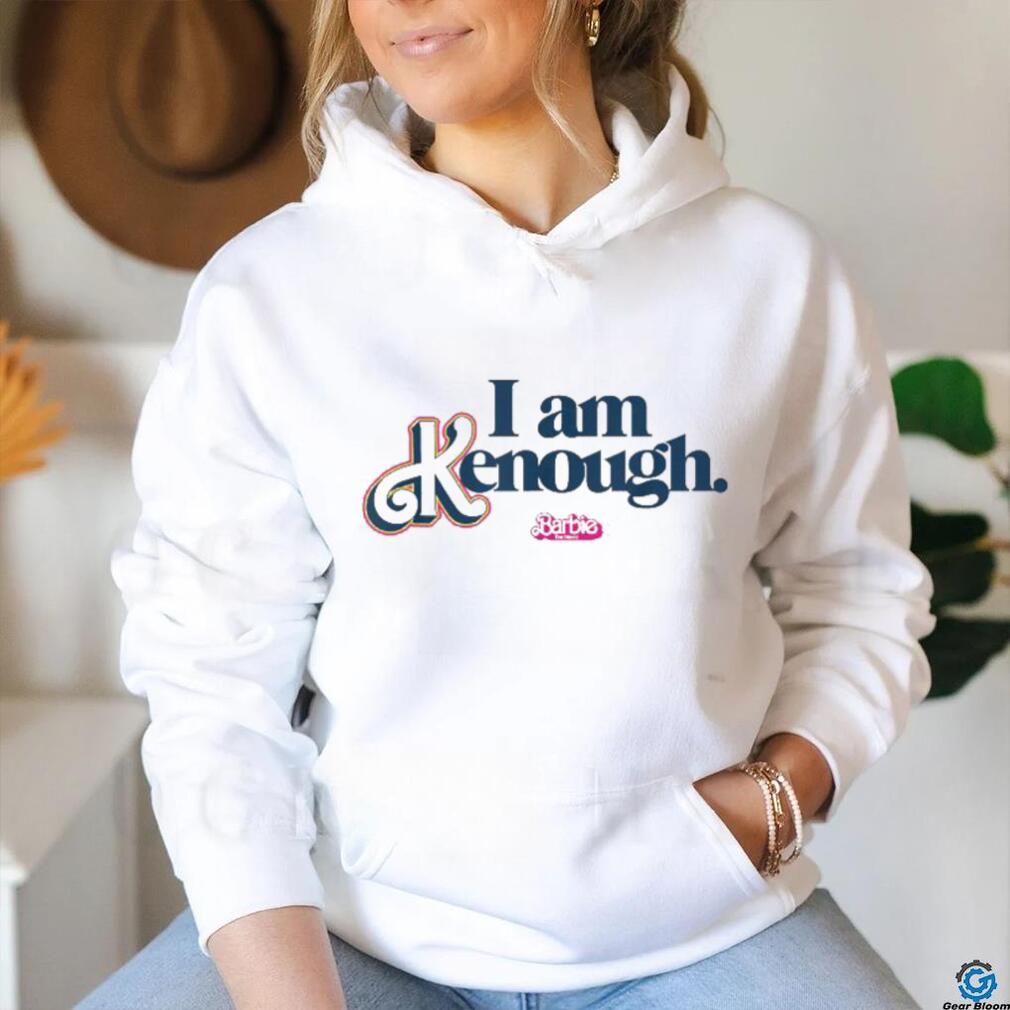 Official i Am Kenough Shirt I Am Kenough Hoodie Barbie Movie Merch