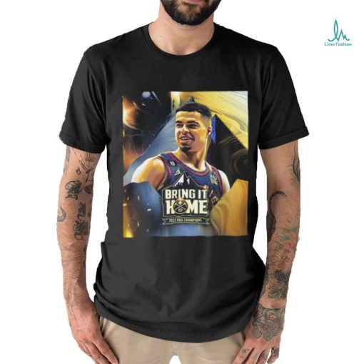 Official Bring It Home 2023 Nba Champions Denver Nuggets X Michael Porter Jr Unisex T Shirt