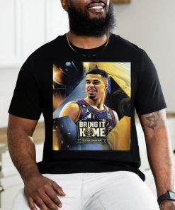 Official Bring It Home 2023 Nba Champions Denver Nuggets X Michael Porter Jr Unisex T Shirt
