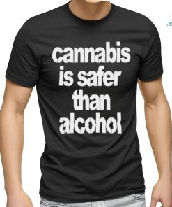 Official Cannabis Is Safer Than Alcohol Shirt