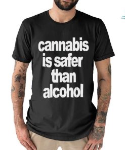 Official Cannabis Is Safer Than Alcohol Shirt