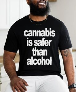Official Cannabis Is Safer Than Alcohol Shirt