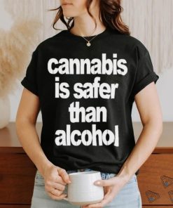 Official Cannabis Is Safer Than Alcohol Shirt