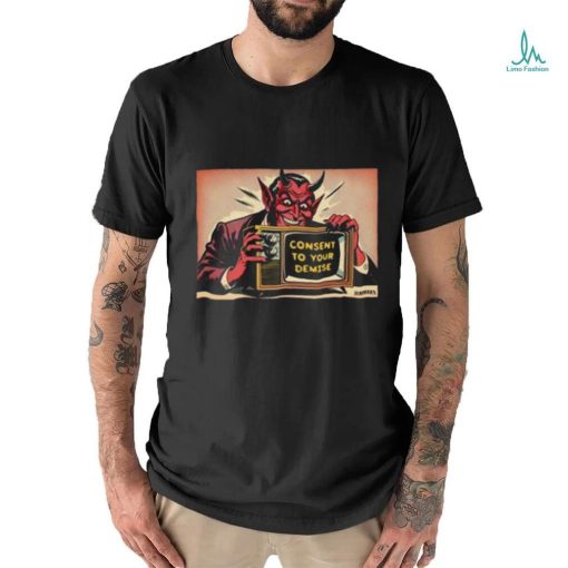 Official Consent To Your Demise T Shirt