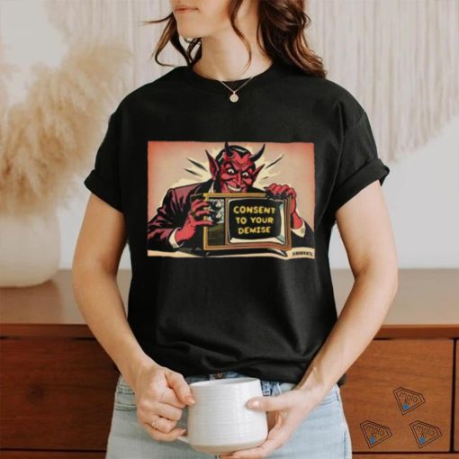 Official Consent To Your Demise T Shirt