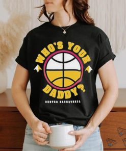 Official Denver Who’s Your Daddy Shirt