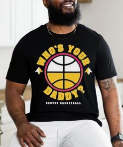 Official Denver Who’s Your Daddy Shirt