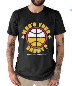 Official Denver Who’s Your Daddy Shirt