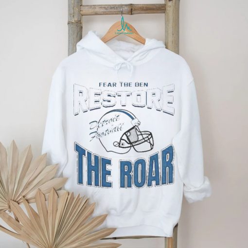 Official Detroit Lions Football Fear The Den Restore The Roar Shirt