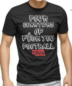 Official Four Quarters Of Fuck You Football Shirt