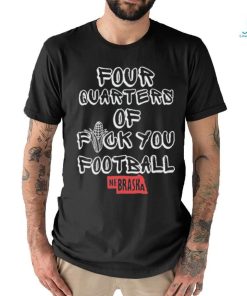 Official Four Quarters Of Fuck You Football Shirt