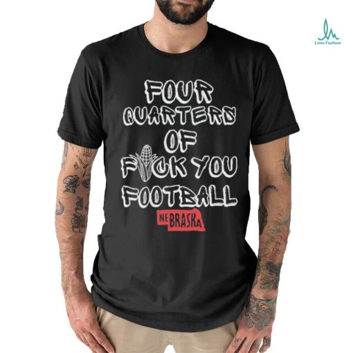 Official Four Quarters Of Fuck You Football Shirt