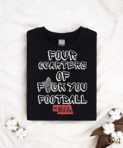 Official Four Quarters Of Fuck You Football Shirt