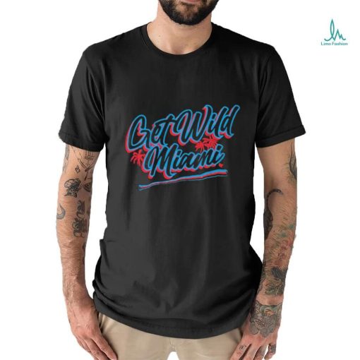 Official Get Wild Miami Shirt
